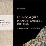 كتاب جديد عن متحف جامعة الروح القدس بعنوان LES MOSAÏQUES PROTOBYZANTINES DU LIBAN